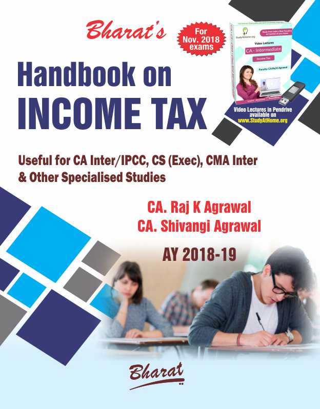 Handbook on INCOME TAX (A.Y. 2018-2019) (For CA Inter-Nov. 2018) by CA. Raj K Agrawal CA. Shivangi Agrawal